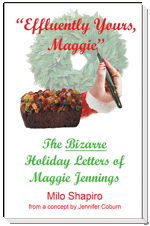 Effluently Yours, Maggie − The Bizarre Holiday Letters of Maggie Jennings